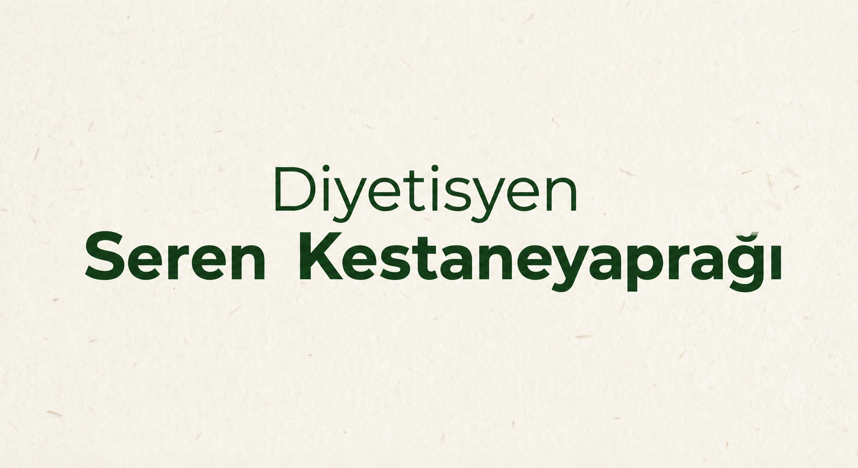 Diyetisyen Seren Kestaneyaprağı